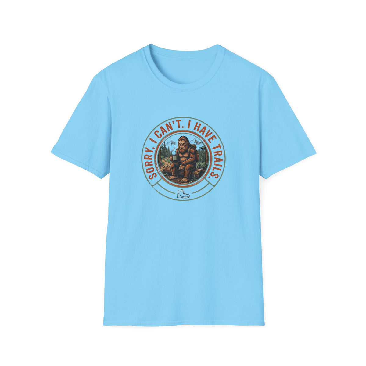 Sorry I Can't, I Have Trails T-Shirt — Vintage Sasquatch Hiking Tee