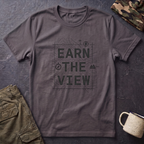 Earn The View T-Shirt | Hiking Adventure Typography Shirt