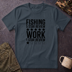 Fishing 5 Star Review Work 1 Star Review T-Shirt | Fishing Humor Shirt