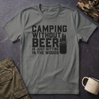 Camping Without Beer T-Shirt | Camping Saying, Beer Can Graphic