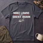 Make Lawns Great Again T-Shirt | Lawn Mower Graphic, Gardening Humor