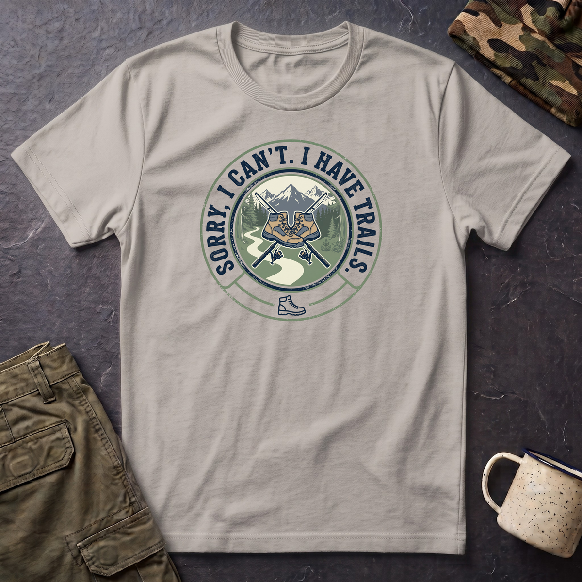 Hiking T-Shirt — "Sorry, I Can't. I Have Trails." Outdoor Adventure Tee