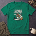 I Thought This Was a Short Hike T-Shirt | Hiking Backpacker Graphic Tee