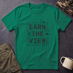 Earn The View T-Shirt | Hiking Adventure Typography Shirt