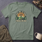 Take Me To Your Trailhead T-Shirt – Hiking Adventure Shirt