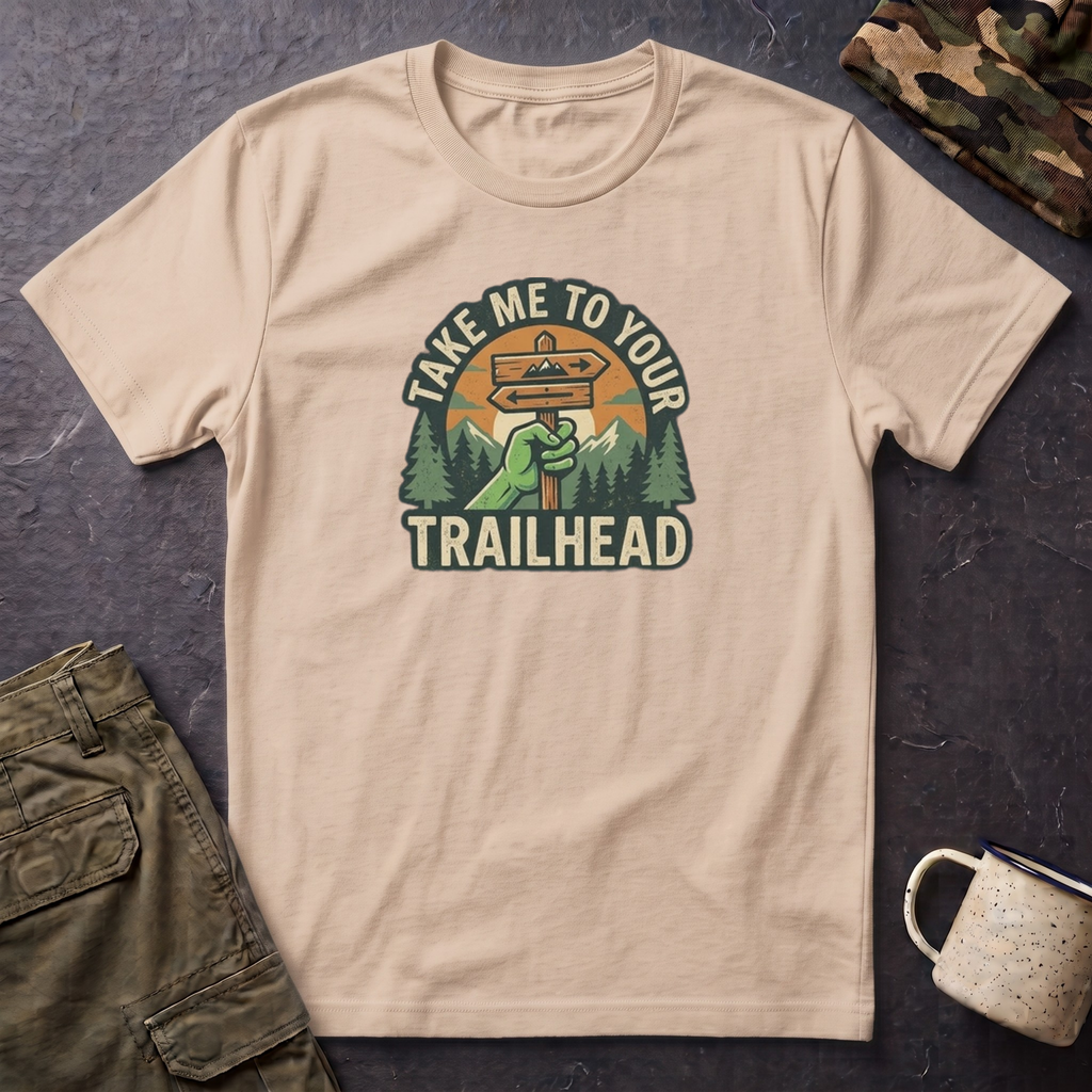 Take Me To Your Trailhead T-Shirt – Hiking Adventure Shirt