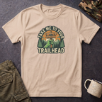 Take Me To Your Trailhead T-Shirt – Hiking Adventure Shirt