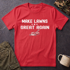 Make Lawns Great Again T-Shirt | Lawn Mower Graphic, Gardening Humor
