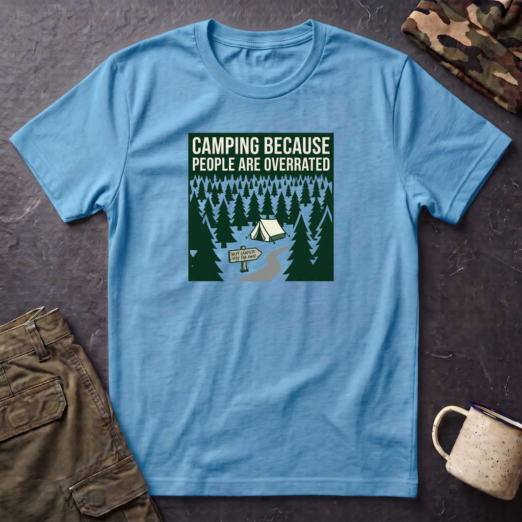 Camping Because People Are Overrated T-Shirt | Camper Graphic Tee, Forest Tent Design