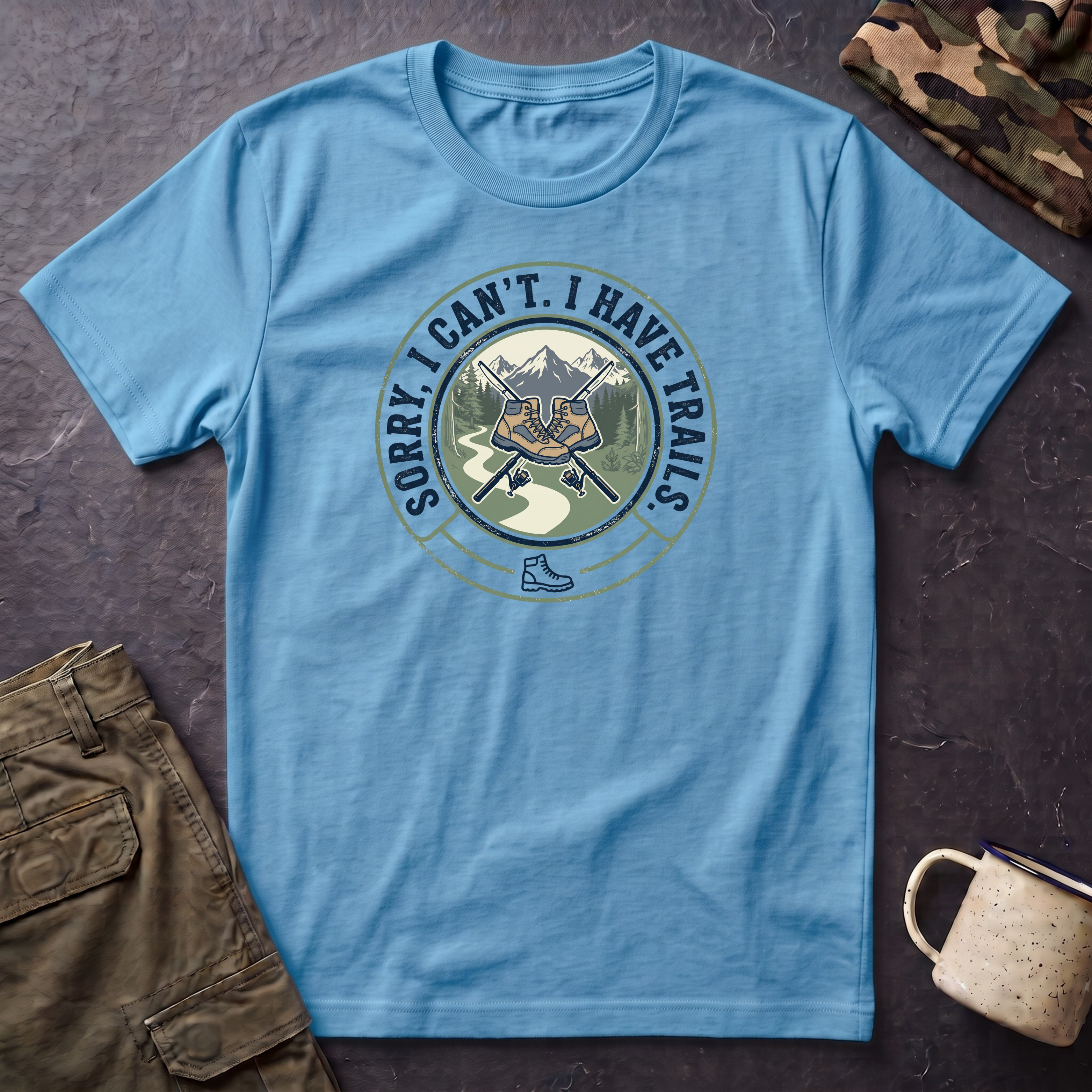 Hiking T-Shirt — "Sorry, I Can't. I Have Trails." Outdoor Adventure Tee
