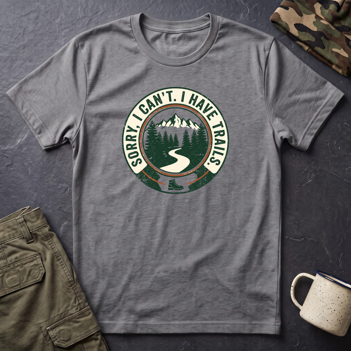Sorry I Can't I Have Trails T-Shirt — Hiking Mountain Forest Tee