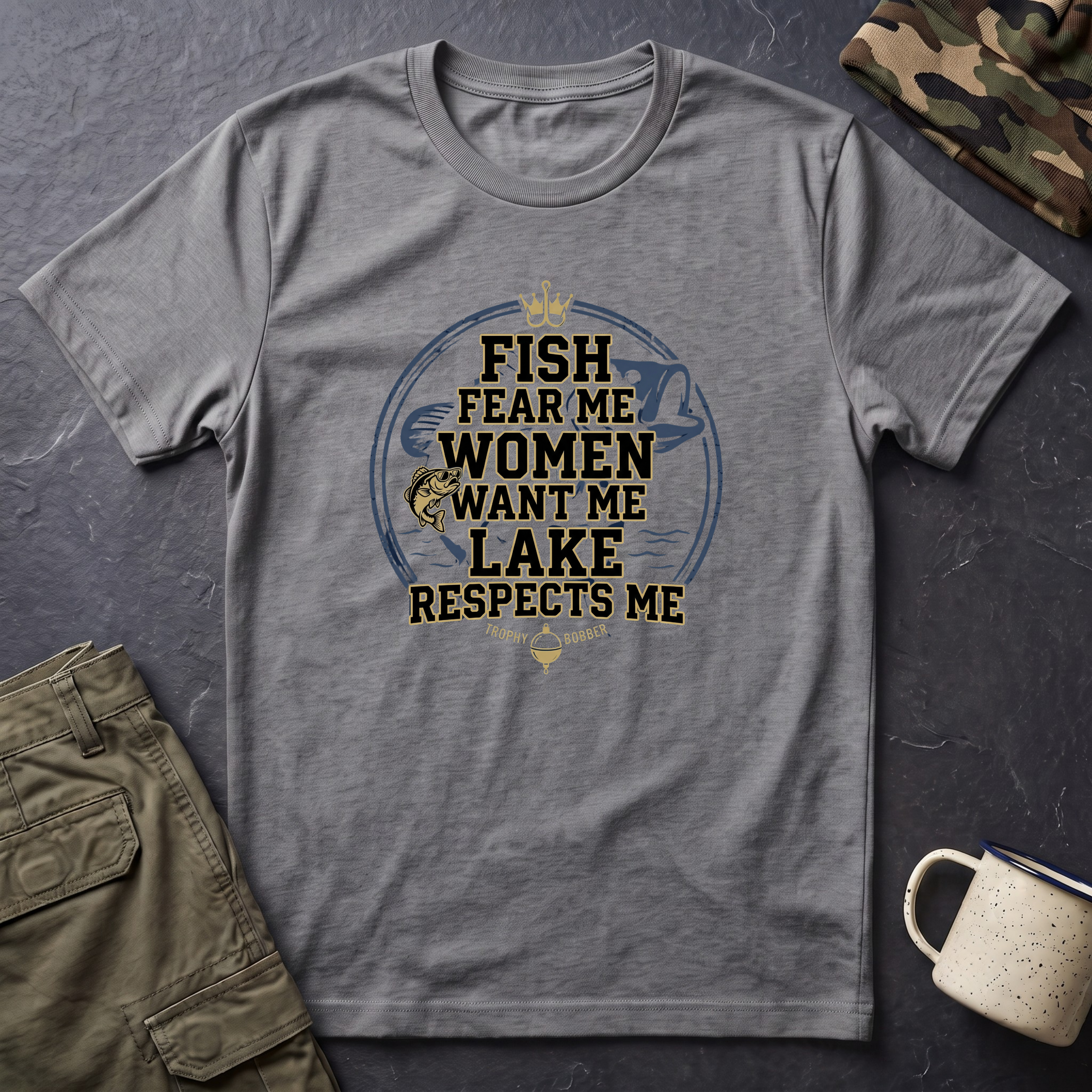 Fish Fear Me Women Want Me Lake Respects Me T-Shirt | Fishing Humor