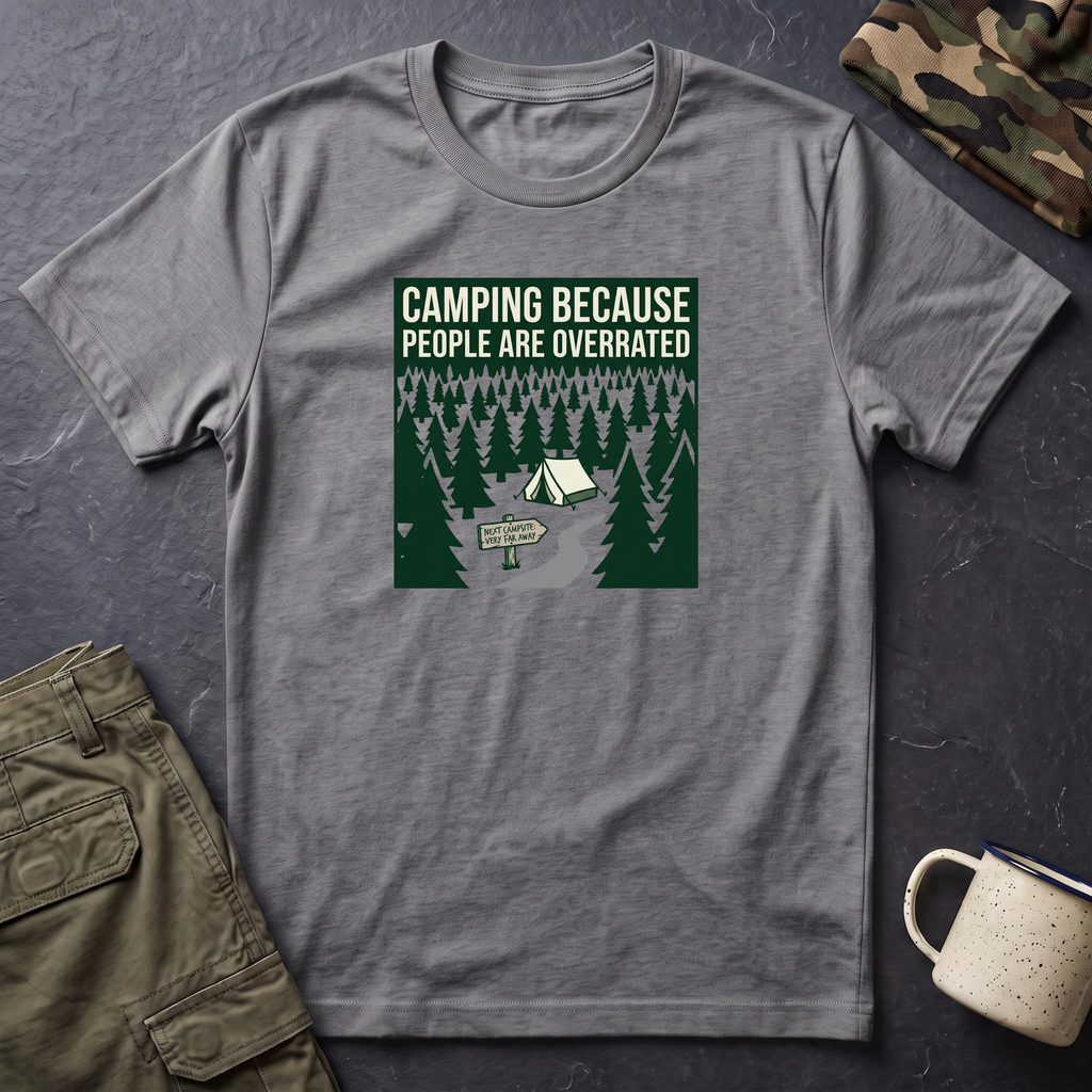 Camping Because People Are Overrated T-Shirt | Camper Graphic Tee, Forest Tent Design